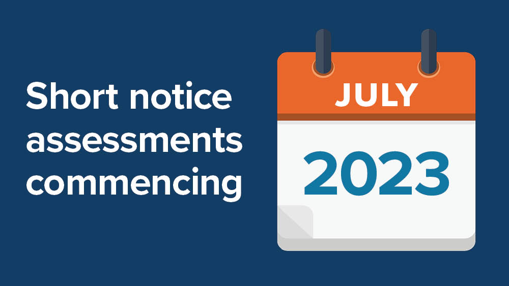 Short notice assessments commencing July 2023