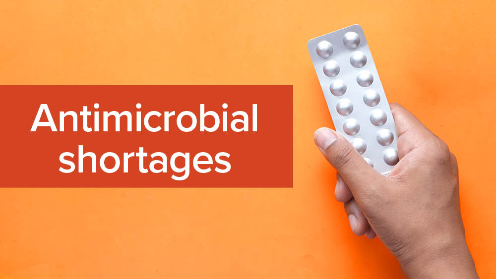 Antimicrobial shortage fact sheets