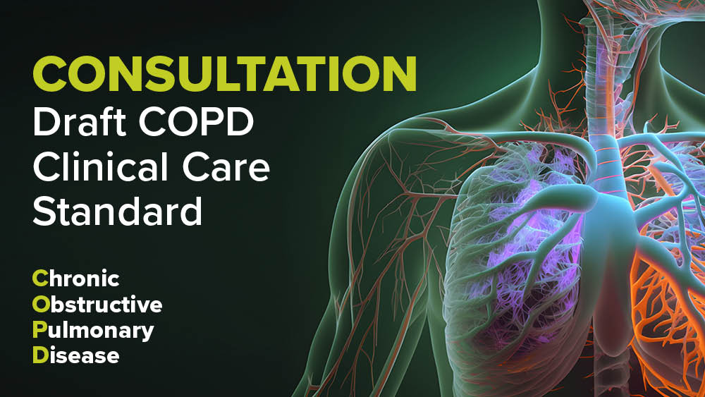 Consultation - Draft COPD Clinical Care Standard - Chronic Obstructive Pulmonary Disease