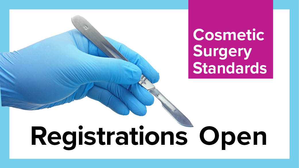 Cosmetic Surgery Standards registrations open