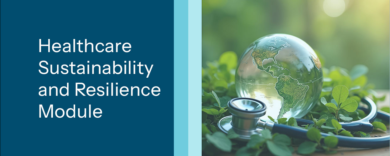Healthcare Sustainability and Resilience Module