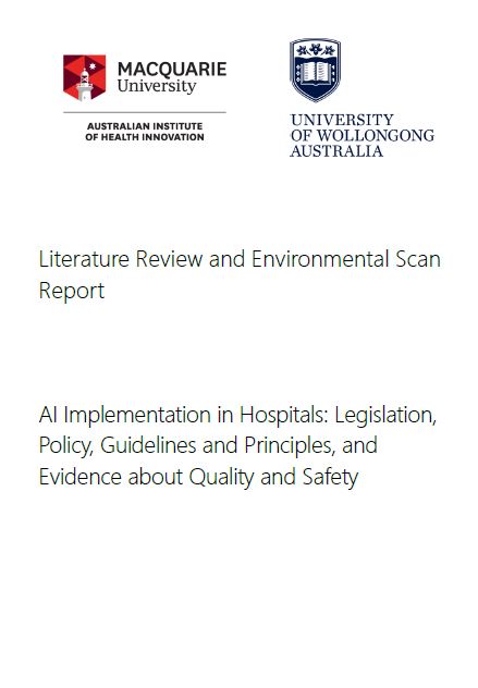 Literature Review and Environment Scan, AI Implementation in Hospitals: Legislation, Policy, Guidelines and Principles, and Evidence about Quality and Safety