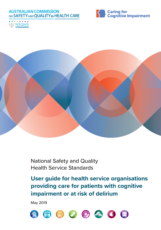 This is the front cover of the NSQHS Standards User guide for health service organisations providing care for people with cognitive impairment or at risk of delirium