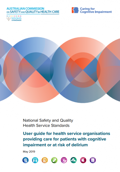 This is the front cover of the NSQHS Standards User guide for health service organisations providing care for people with cognitive impairment or at risk of delirium