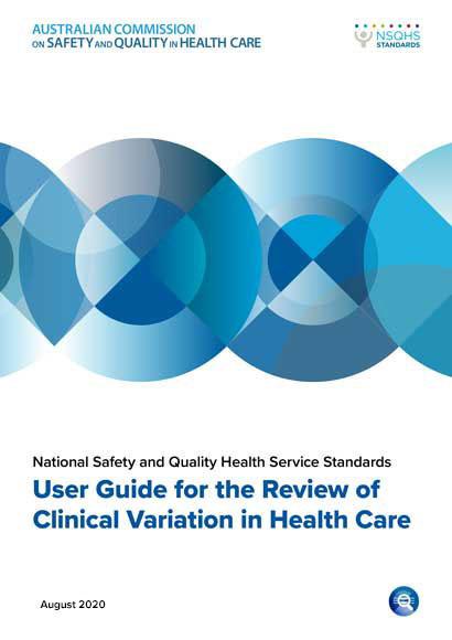 NSQHS Standards User Guide for the Review of Clinical Variation in Health Care