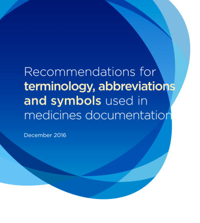 Recommendations for terminology, abbreviations and symbols used in medicines documentation