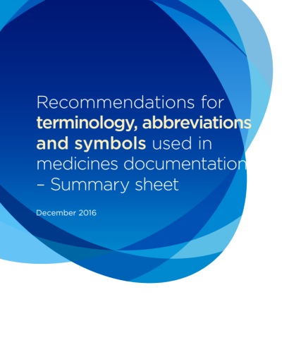 Recommendations for terminology, abbreviations and symbols used in medicines documentation - Summary sheet