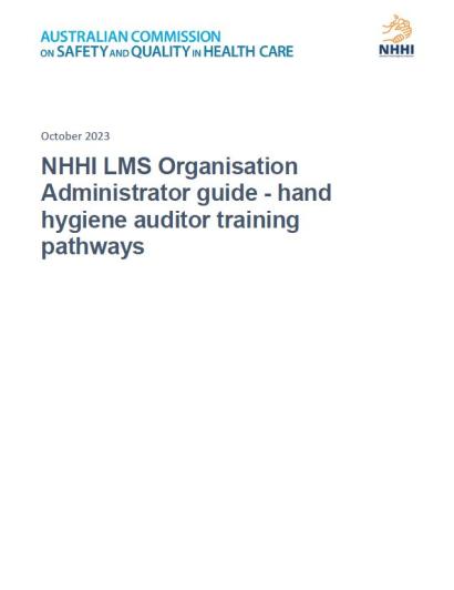 nhhi_org_admin_guide_-_hand_hygiene_auditor_training_pathways_oct_2023
