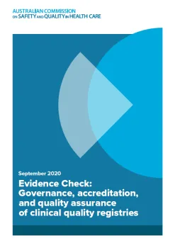 Evidence Check: Governance, accreditation, and quality assurance of clinical quality registries